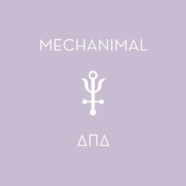 Mechanimal - Delta Pi Delta