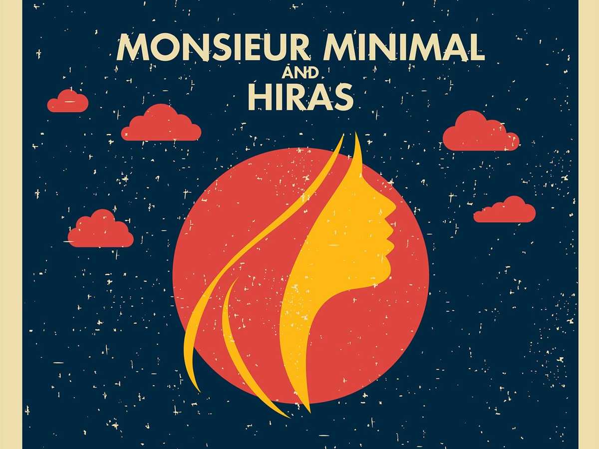 Monsieur Minimal & Hiras