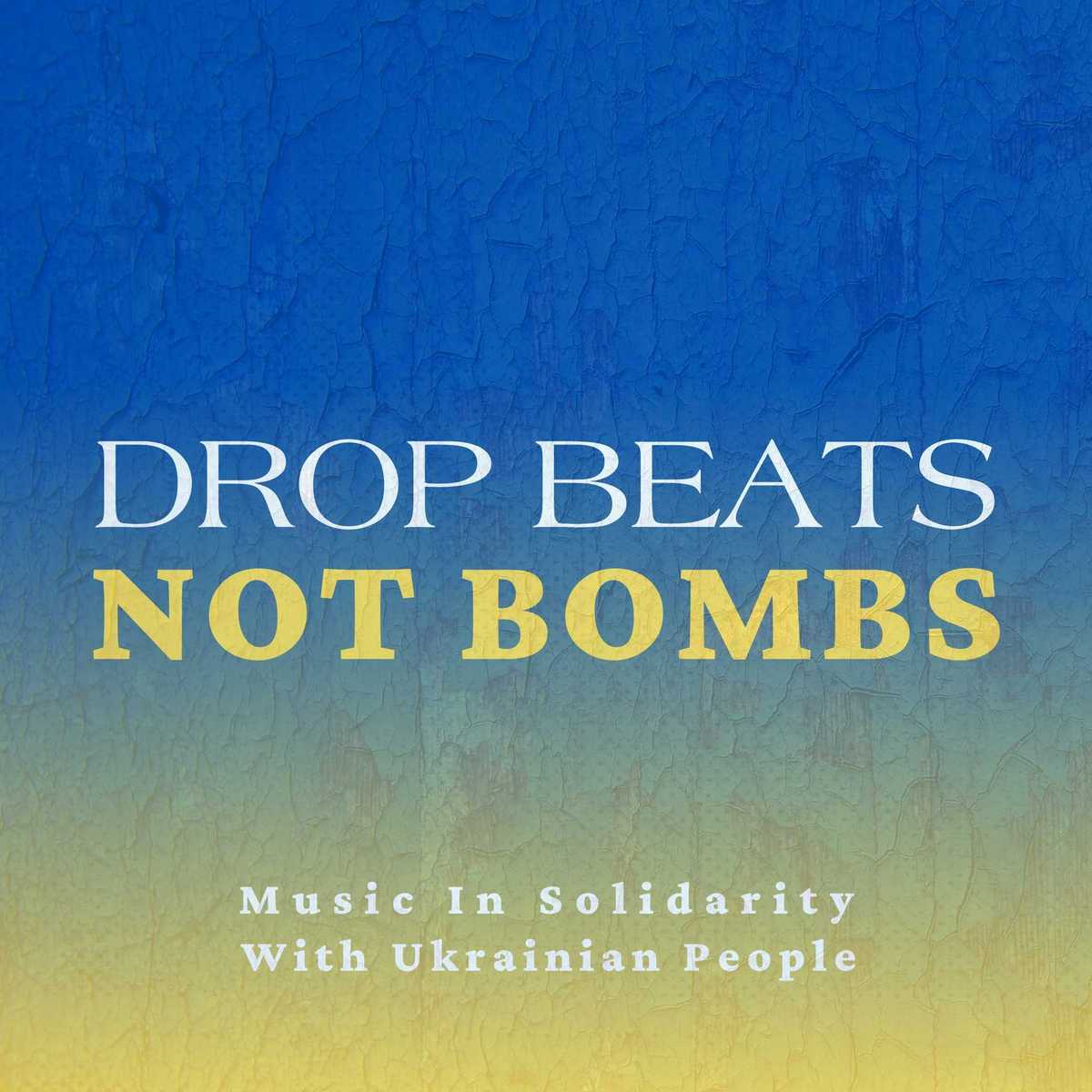 Drop Beats Not Bombs   Music In Solidarity With Ukrainian People
