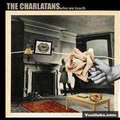 The Charlatans - Who we touch