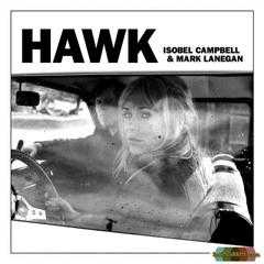 Mark Lanegan & Isobel Campbell - Hawk