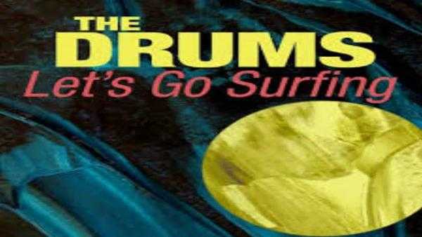 The Drums - Let’s go surfing 