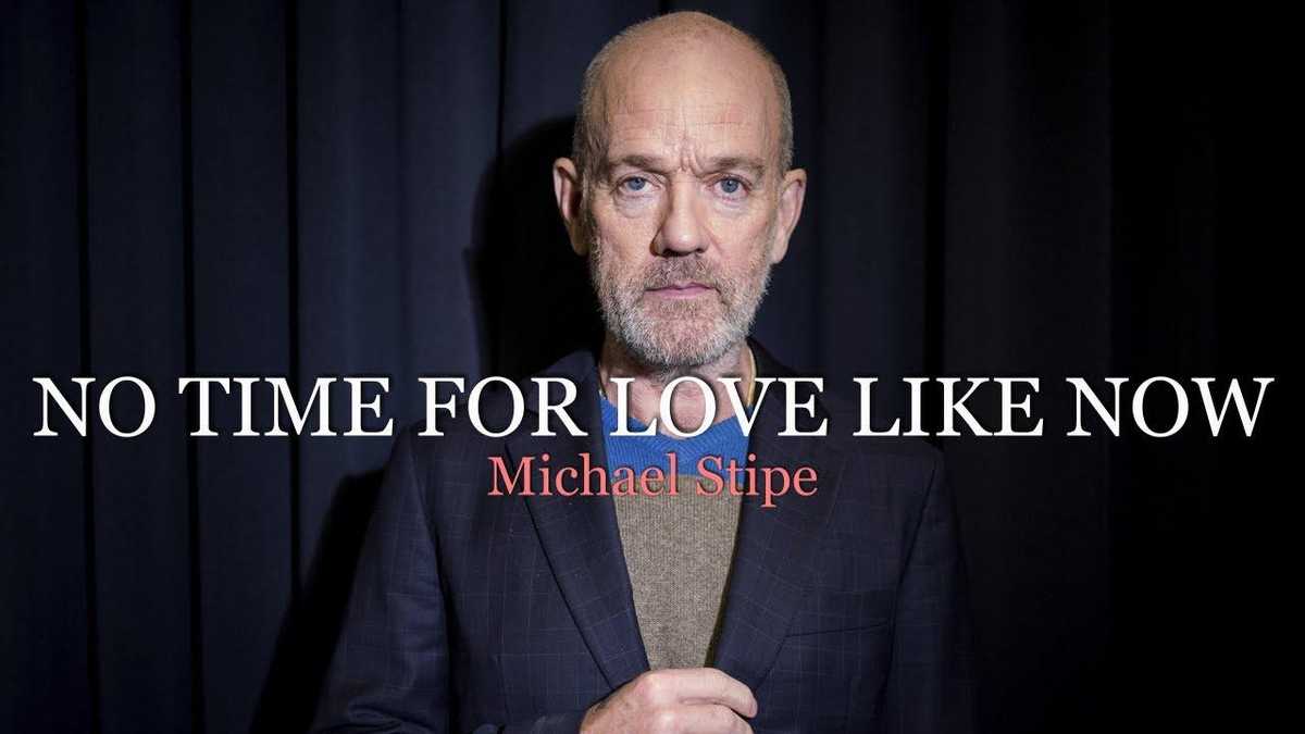michael stipe no time for love like now