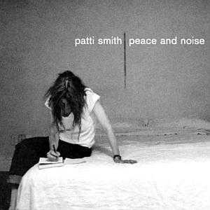 patti smith peace and noise